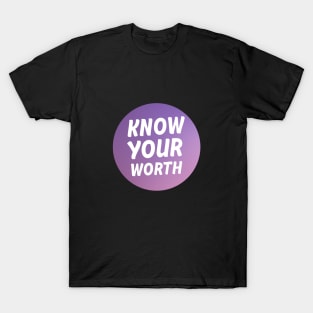 Know your worth T-Shirt